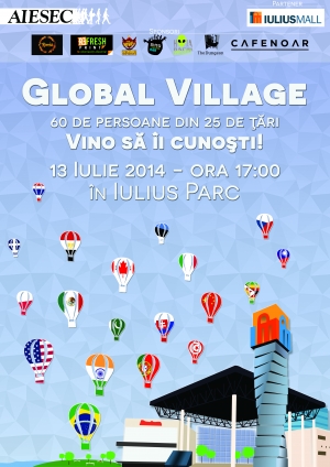 Global Village! Sau in alte cuvinte, vino sa cunosti omuleti din 25 de tari