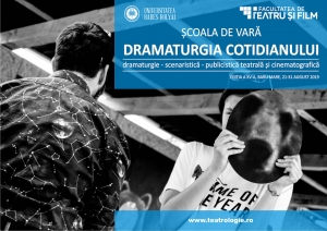 Facultatea de Teatru si Film organizeaza Scoala de vara "Dramatugia Cotidianului", dedicata studentilor si liceenilor